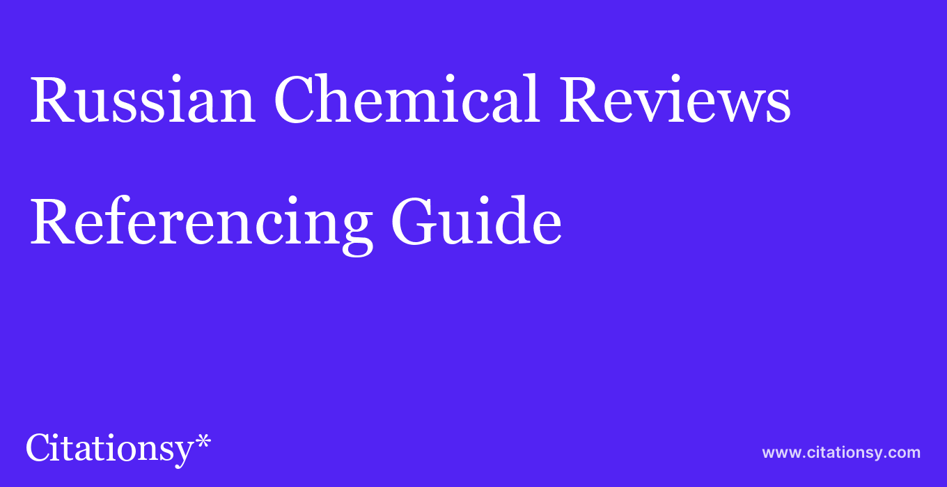 cite Russian Chemical Reviews  — Referencing Guide